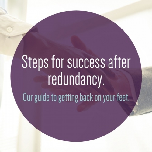 Read more... Steps for Success After Redundancy