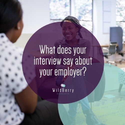 What does your interview say about your employer?