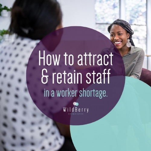 Attracting & retaining staff in a worker shortage.