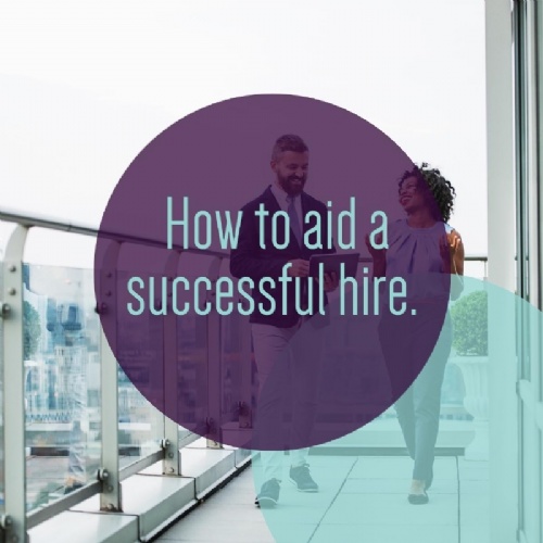 How to aid a successful hire.