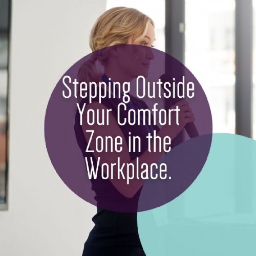 Stepping Outside Your Comfort Zone at Work